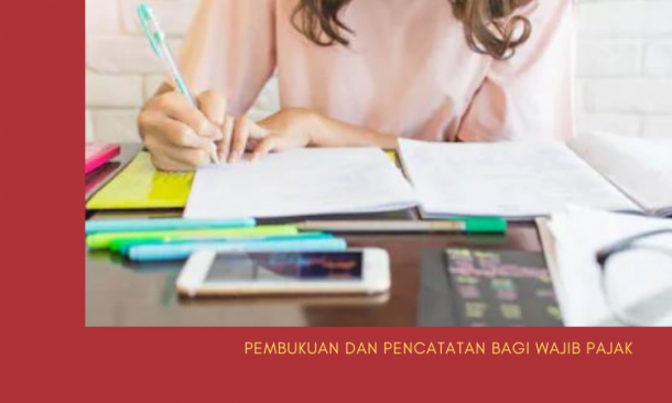 Pembukuan Dan Pencatatan Bagi Wajib Pajak - Materipajak