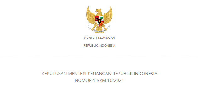 KEPUTUSAN MENTERI KEUANGAN REPUBLIK INDONESIA NOMOR 13/KM.10/2021