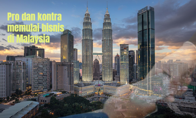 Pro dan kontra memulai bisnis di Malaysia