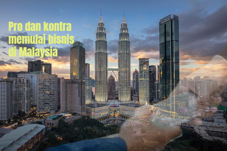 Pro dan kontra memulai bisnis di Malaysia - MATERI PAJAK